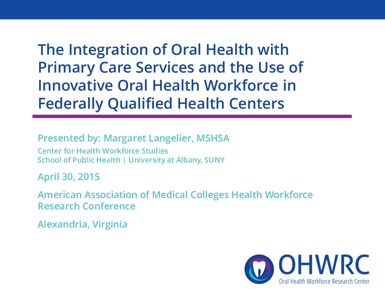 The Integration of Oral Health With Primary Care Services and the Use of Innovative Oral Health Workforce in Federally Qualified Health Centers